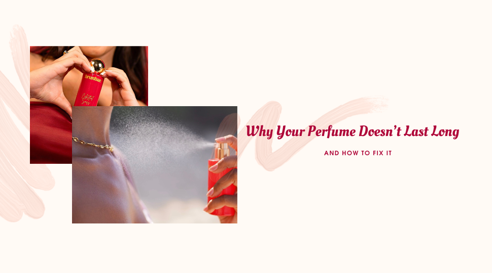 Why Your Perfume Doesn’t Last Long?